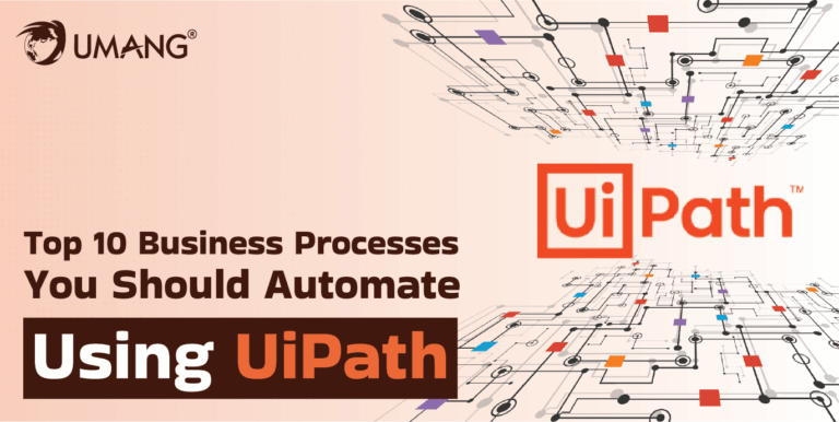Top 10 Business Processes You Should Automate Using UiPath